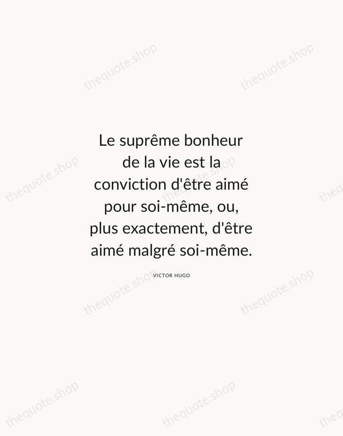 Le suprême bonheur de la vie est la conviction d'être aimé pour… — Victor Hugo — Modern Sans Calm