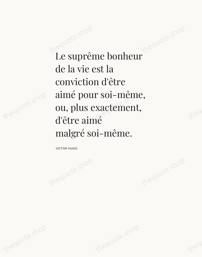 Le suprême bonheur de la vie est la conviction d'être aimé pour… — Victor Hugo — Asymmetric Left