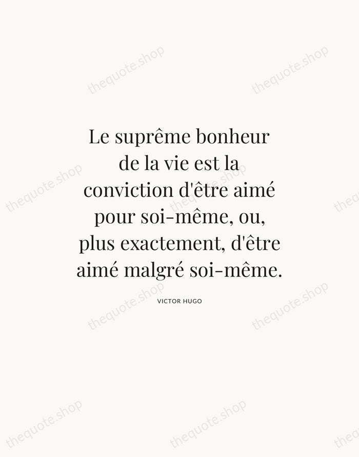 Le suprême bonheur de la vie est la conviction d'être aimé pour… — Victor Hugo — Statement Serif