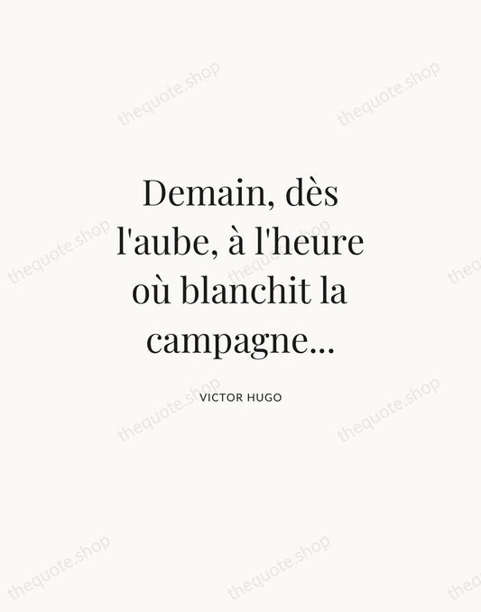 Demain, dès l'aube, à l'heure où blanchit la campagne... — Victor Hugo | Printable Wall Art — Atelier Serif