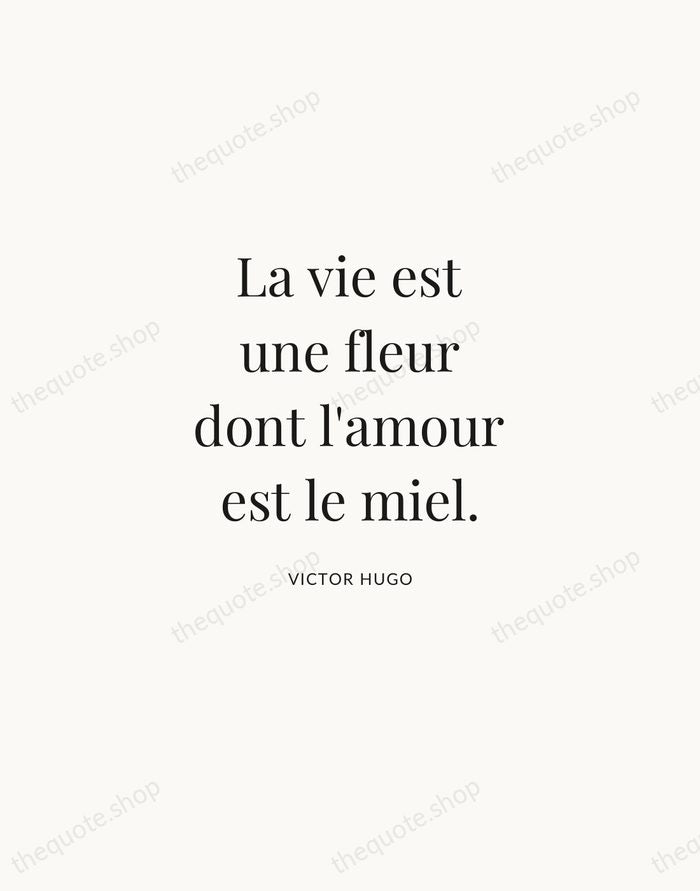 La vie est une fleur dont l'amour est le miel. — Victor Hugo | Printable Wall Art — Atelier Serif