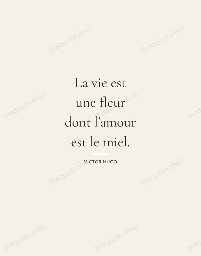 La vie est une fleur dont l'amour est le miel. — Victor Hugo — Gallery Rule