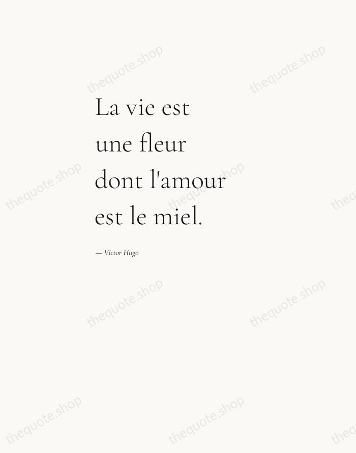 La vie est une fleur dont l'amour est le miel. — Victor Hugo — Editorial Left Serif