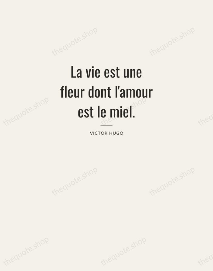 La vie est une fleur dont l'amour est le miel. — Victor Hugo — Letterpress Caps