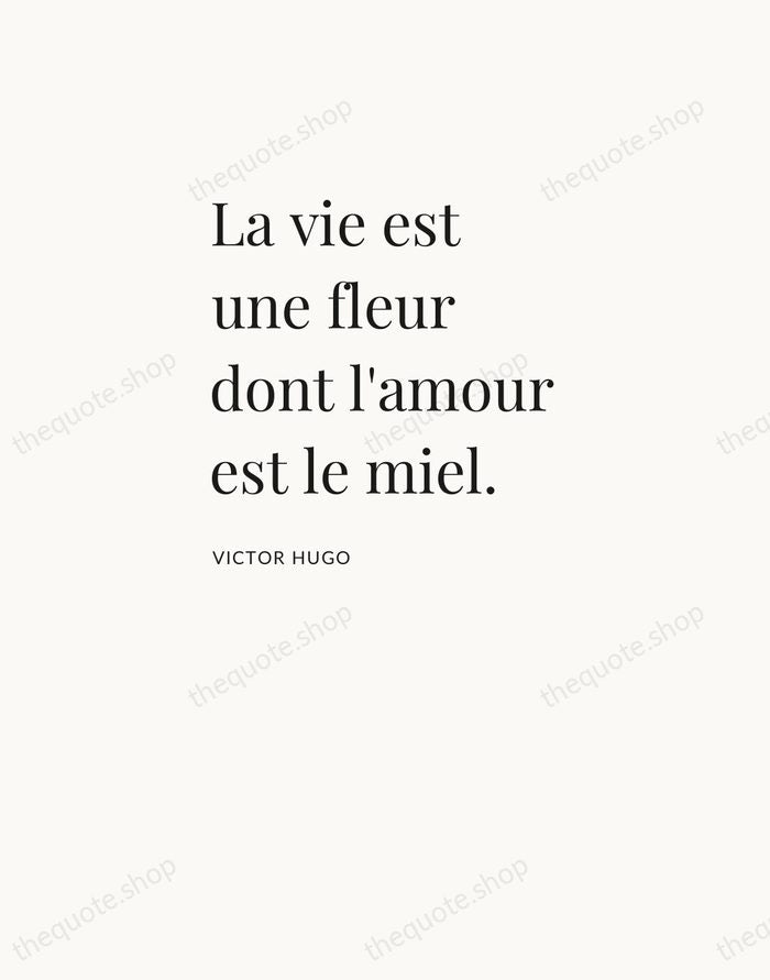 La vie est une fleur dont l'amour est le miel. — Victor Hugo — Asymmetric Left