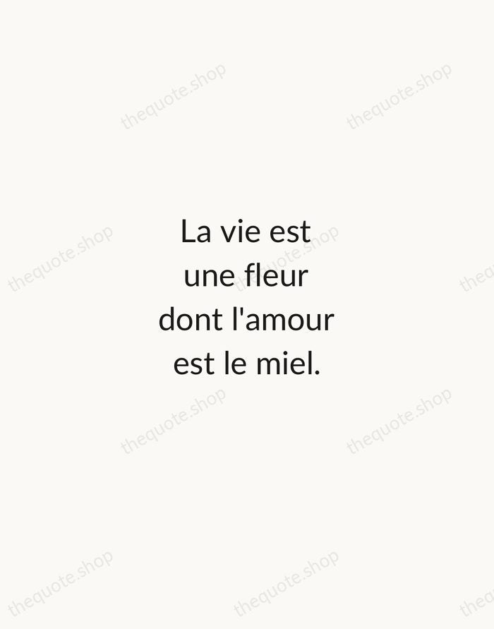 La vie est une fleur dont l'amour est le miel. — Victor Hugo — Minimal Unsigned