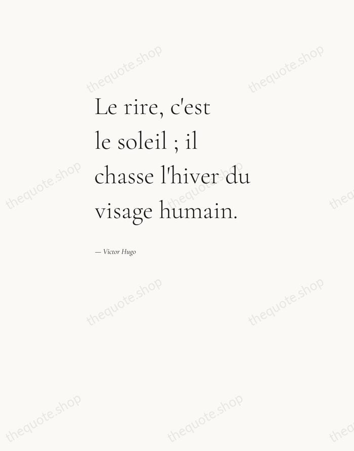 Le rire, c'est le soleil ; il chasse l'hiver du visage humain. — Victor Hugo — Editorial Left Serif