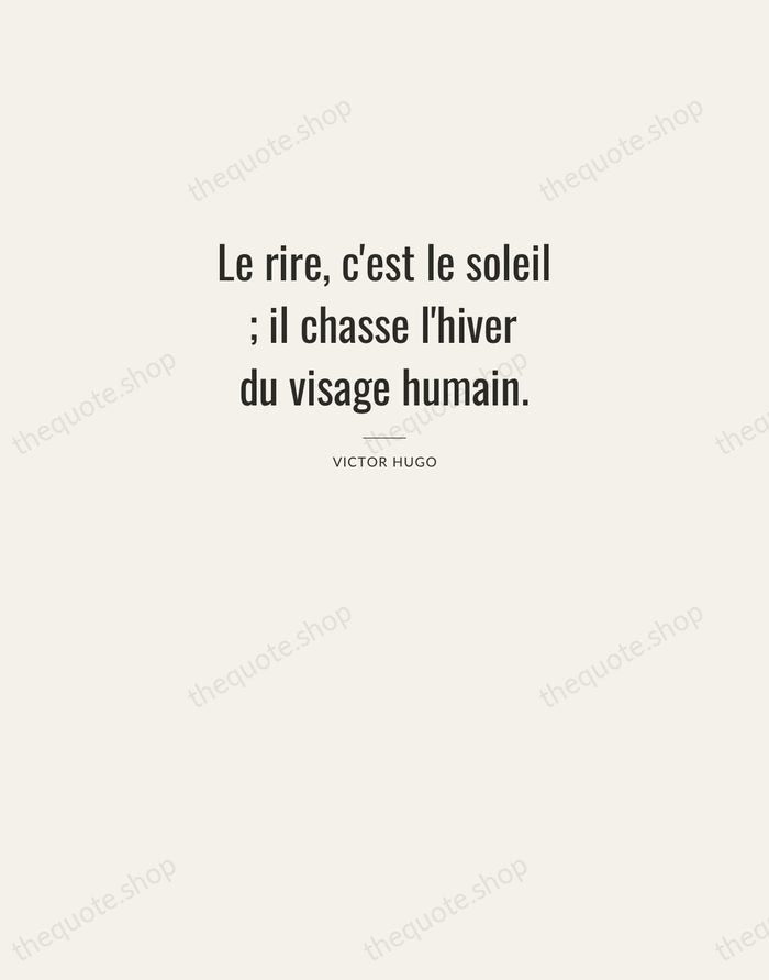 Le rire, c'est le soleil ; il chasse l'hiver du visage humain. — Victor Hugo — Letterpress Caps