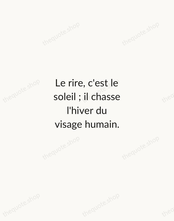 Le rire, c'est le soleil ; il chasse l'hiver du visage humain. — Victor Hugo — Minimal Unsigned