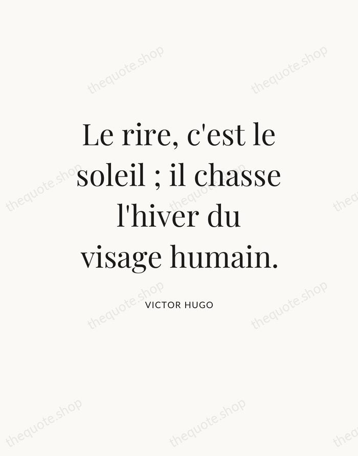 Le rire, c'est le soleil ; il chasse l'hiver du visage humain. — Victor Hugo — Statement Serif