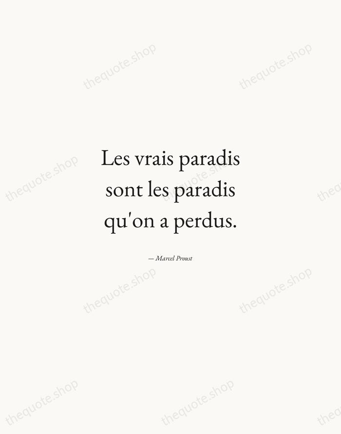 Les vrais paradis sont les paradis qu'on a perdus. — Marcel Proust — Quiet Garamond