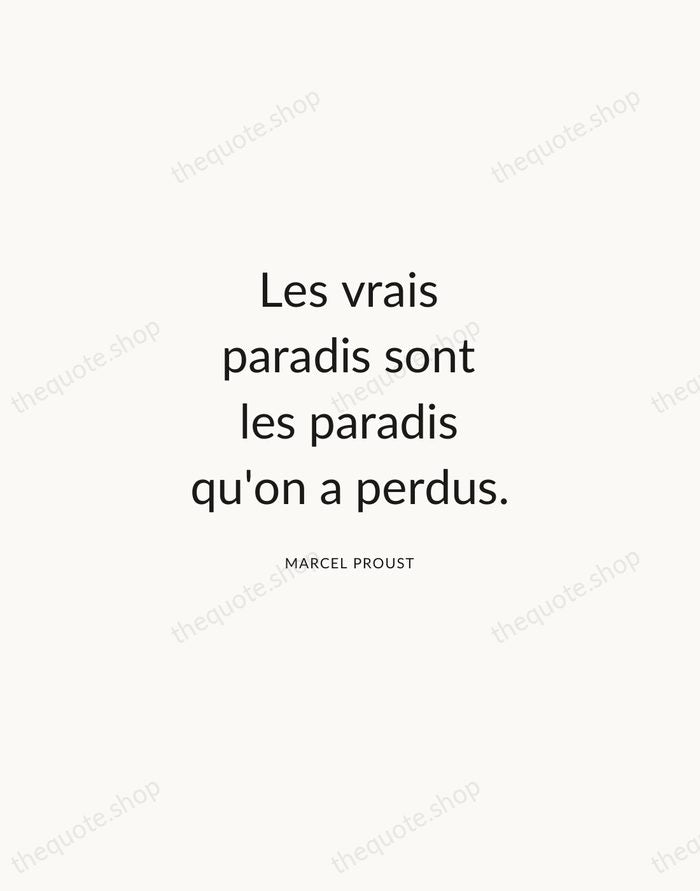 Les vrais paradis sont les paradis qu'on a perdus. — Marcel Proust — Modern Sans Calm