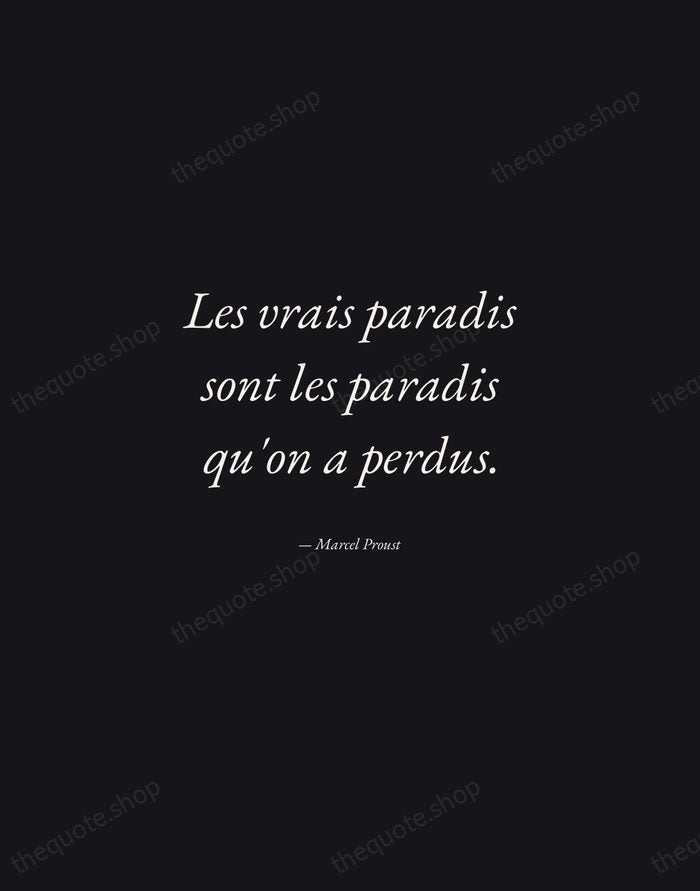Les vrais paradis sont les paradis qu'on a perdus. — Marcel Proust — Manuscript Italic