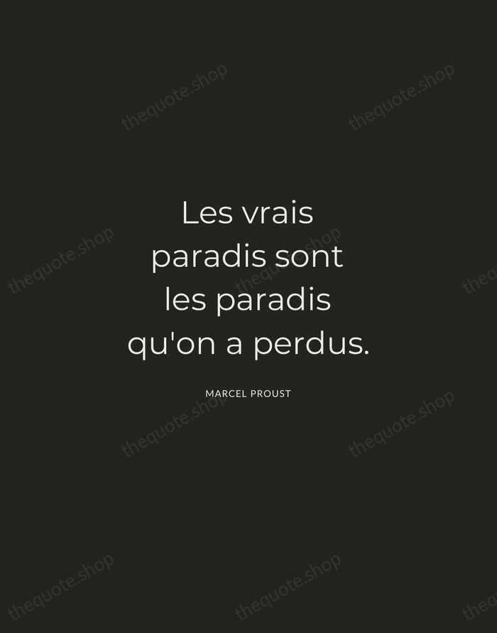 Les vrais paradis sont les paradis qu'on a perdus. — Marcel Proust — Charcoal Sans