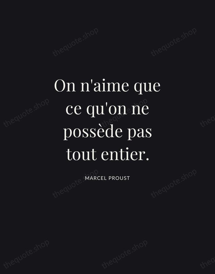 On n'aime que ce qu'on ne possède pas tout entier. — Marcel Proust | Printable Wall Art — Midnight Serif