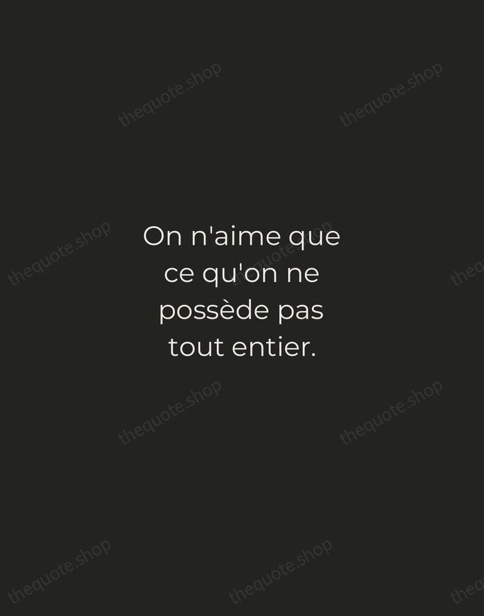 On n'aime que ce qu'on ne possède pas tout entier. — Marcel Proust — Tracked Caps Unsigned