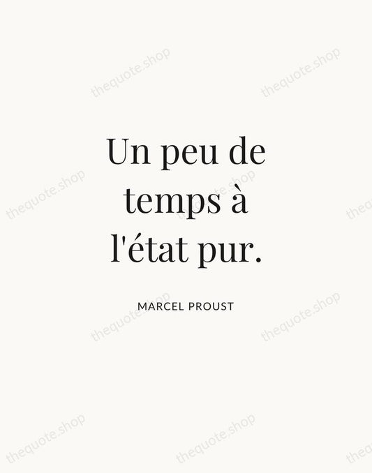 Un peu de temps à l'état pur. — Marcel Proust | Printable Wall Art — Atelier Serif