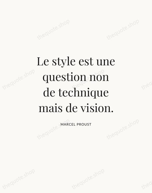 Le style est une question non de technique mais de vision. — Marcel Proust | Printable Wall Art — Atelier Serif