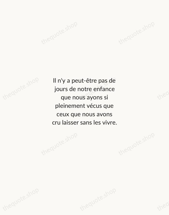 Il n'y a peut-être pas de jours de notre enfance que nous… — Marcel Proust — Minimal Unsigned