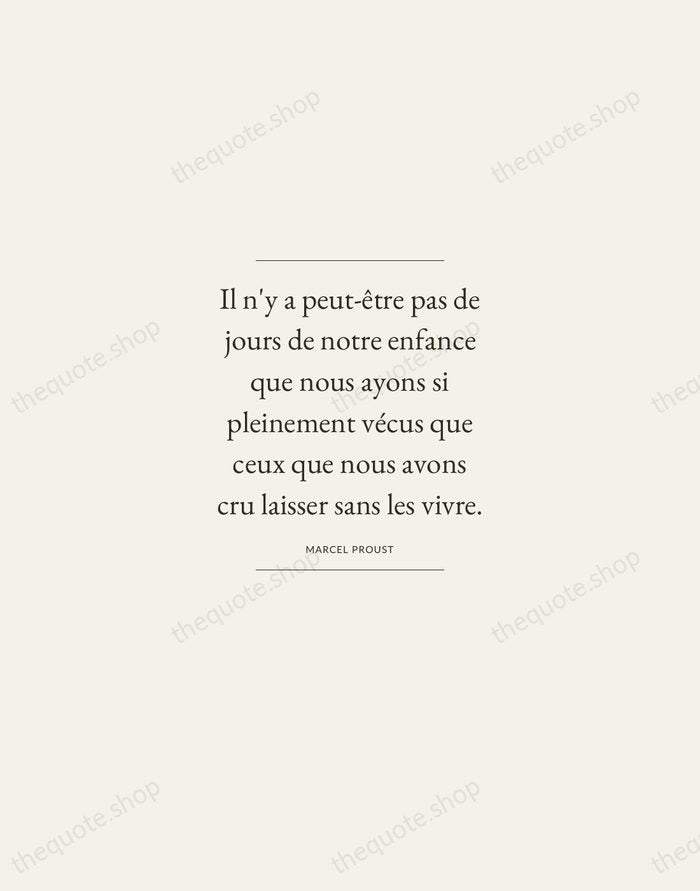 Il n'y a peut-être pas de jours de notre enfance que nous… — Marcel Proust — Gallery Frame