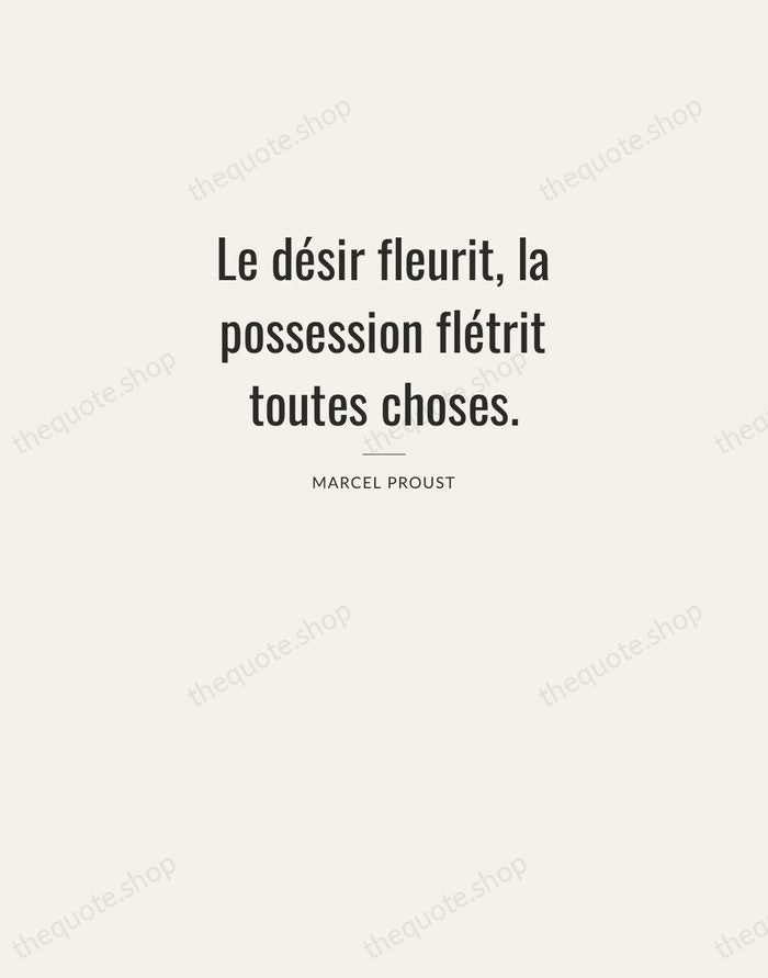 Le désir fleurit, la possession flétrit toutes choses. — Marcel Proust — Letterpress Caps
