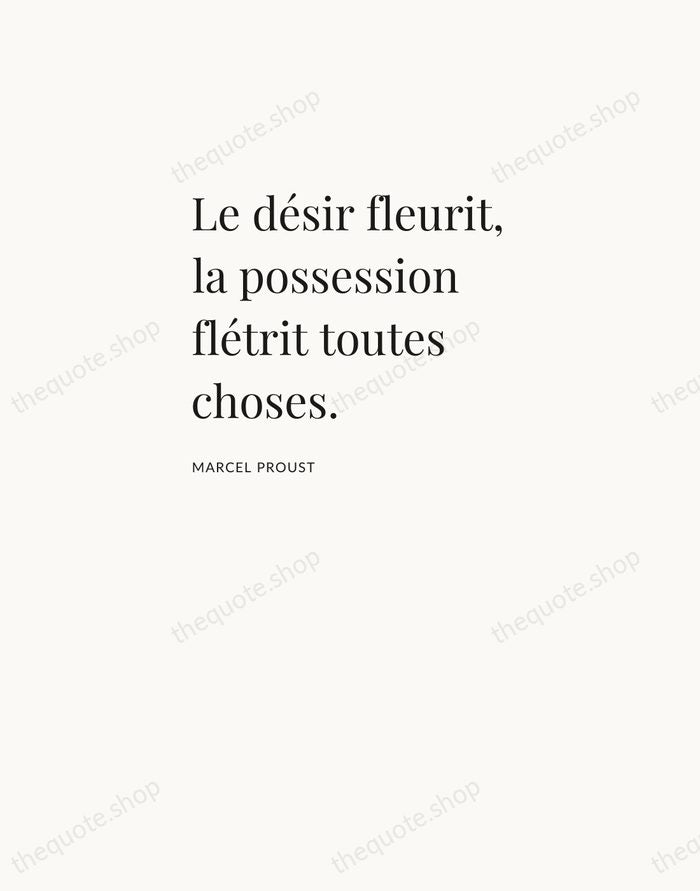 Le désir fleurit, la possession flétrit toutes choses. — Marcel Proust — Asymmetric Left