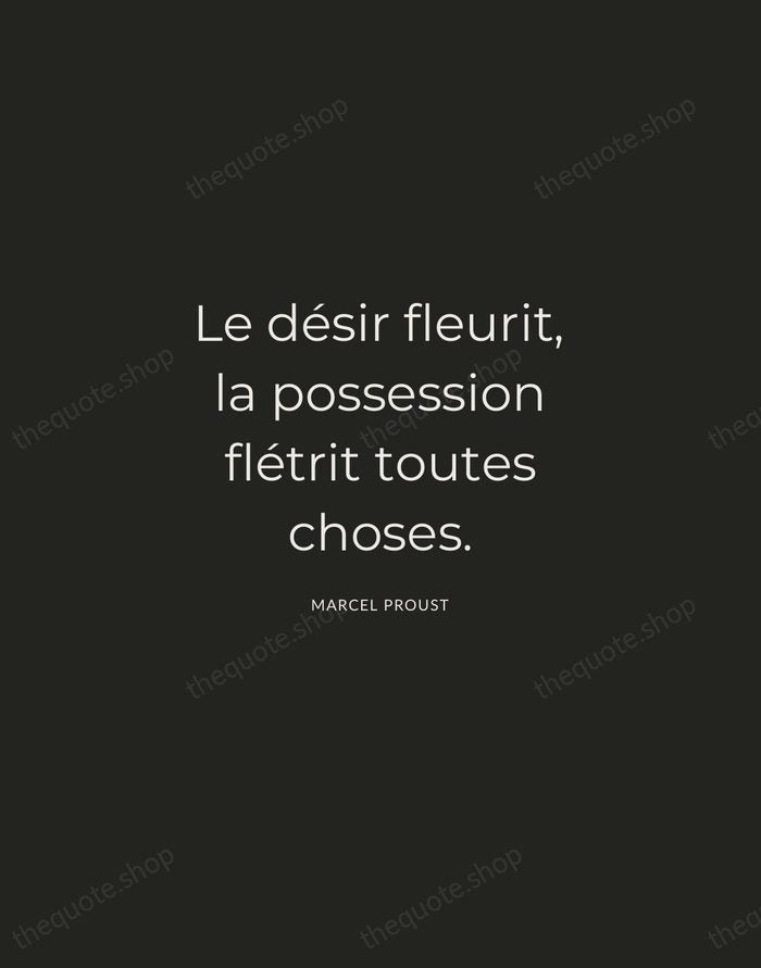 Le désir fleurit, la possession flétrit toutes choses. — Marcel Proust — Charcoal Sans