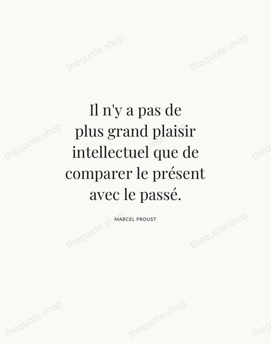 Il n'y a pas de plus grand plaisir intellectuel que de comparer… — Marcel Proust | Printable Wall Art — Atelier Serif
