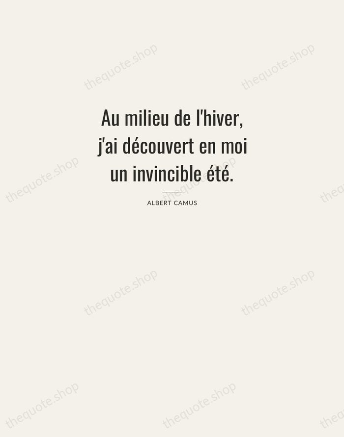 Au milieu de l'hiver, j'ai découvert en moi un invincible été. — Albert Camus — Letterpress Caps