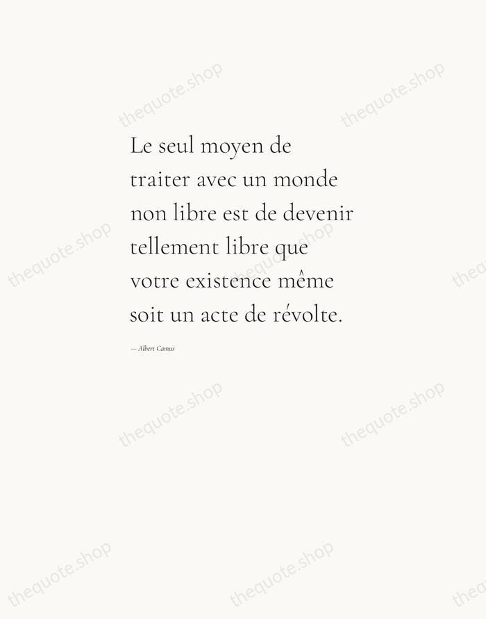 Le seul moyen de traiter avec un monde non libre est de… — Albert Camus — Editorial Left Serif