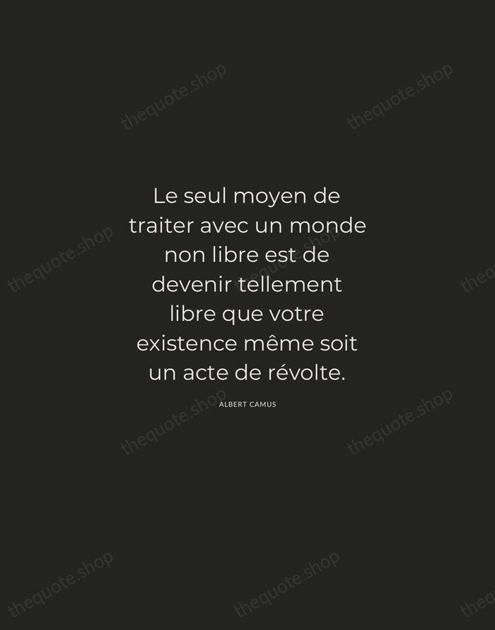 Le seul moyen de traiter avec un monde non libre est de… — Albert Camus — Charcoal Sans