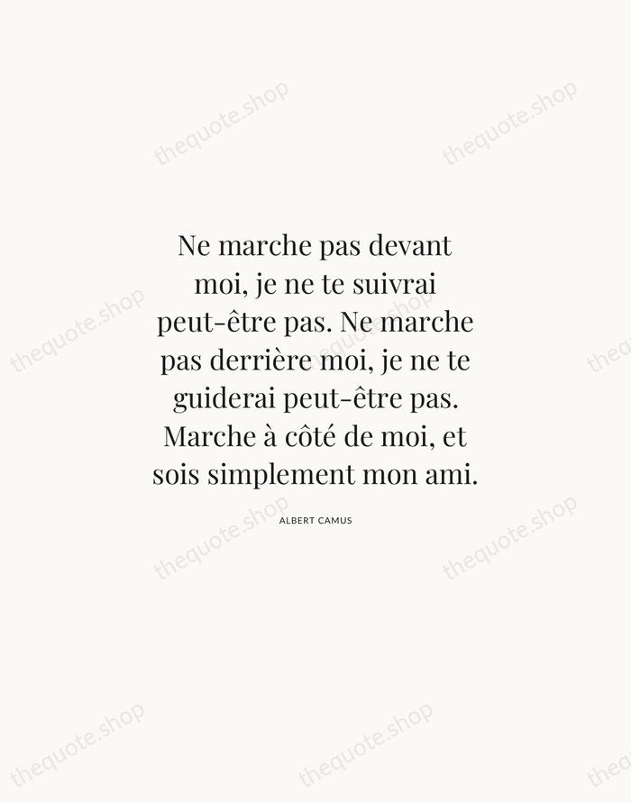 Ne marche pas devant moi, je ne te suivrai peut-être pas. Ne… — Albert Camus | Printable Wall Art — Atelier Serif