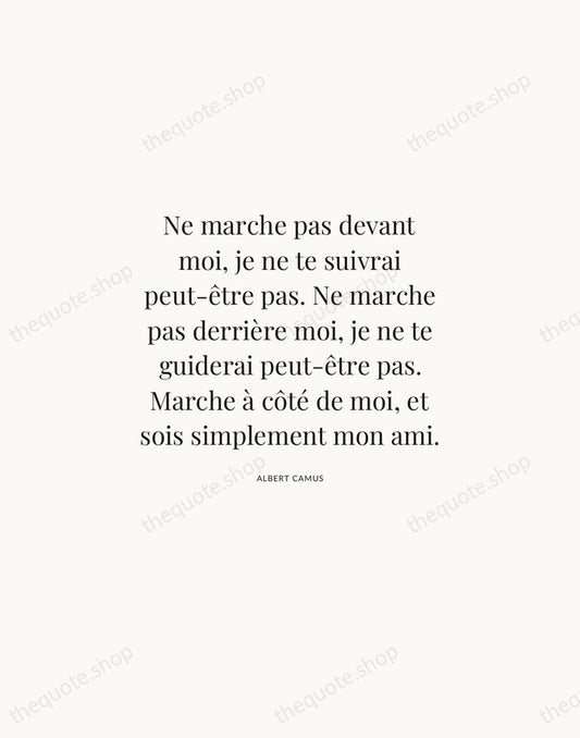 Ne marche pas devant moi, je ne te suivrai peut-être pas. Ne… — Albert Camus | Printable Wall Art — Atelier Serif