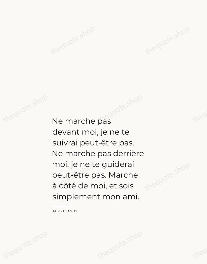 Ne marche pas devant moi, je ne te suivrai peut-être pas. Ne… — Albert Camus — Studio Left
