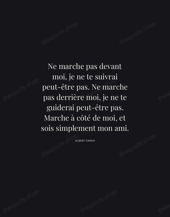 Ne marche pas devant moi, je ne te suivrai peut-être pas. Ne… — Albert Camus | Printable Wall Art — Midnight Serif