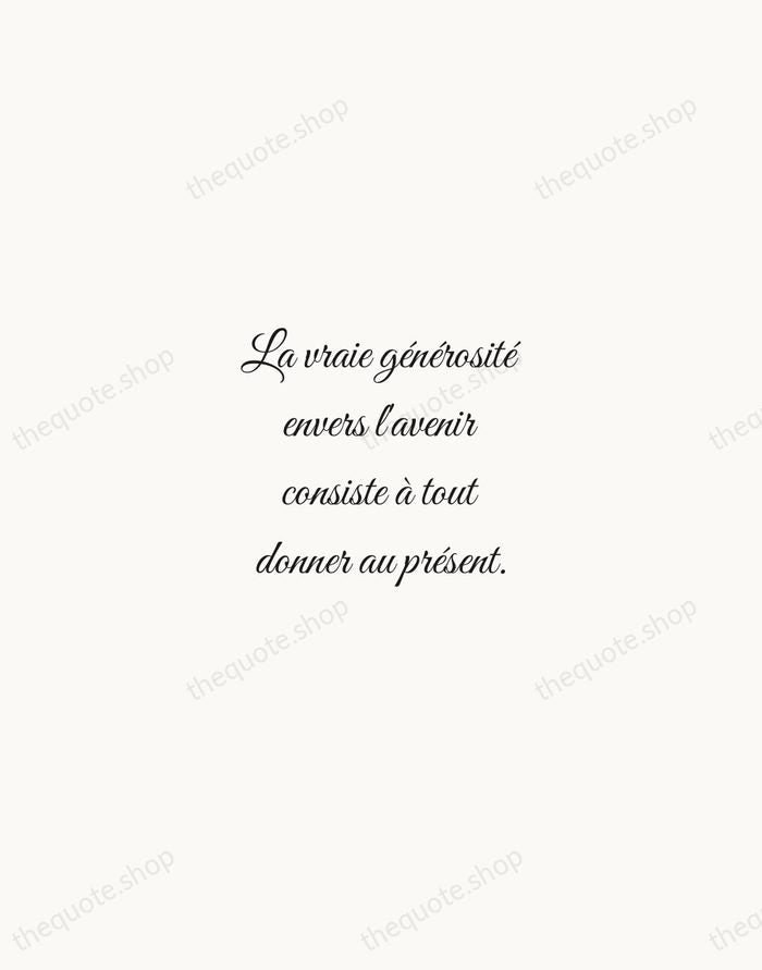 La vraie générosité envers l'avenir consiste à tout donner au présent. — Albert Camus — Script Whisper