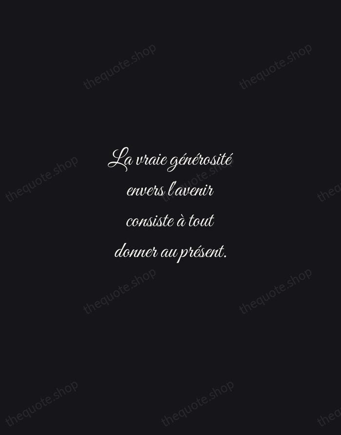 La vraie générosité envers l'avenir consiste à tout donner au présent. — Albert Camus — Night Script