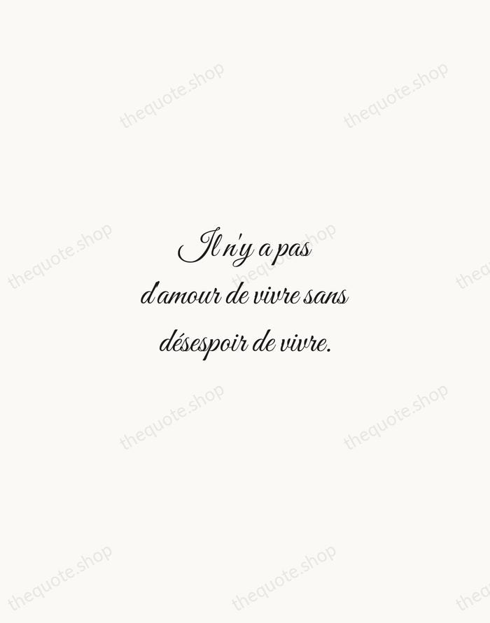 Il n'y a pas d'amour de vivre sans désespoir de vivre. — Albert Camus — Script Whisper