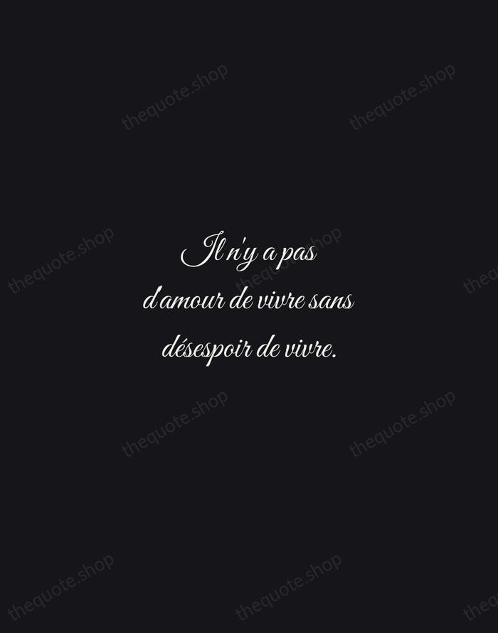 Il n'y a pas d'amour de vivre sans désespoir de vivre. — Albert Camus — Night Script