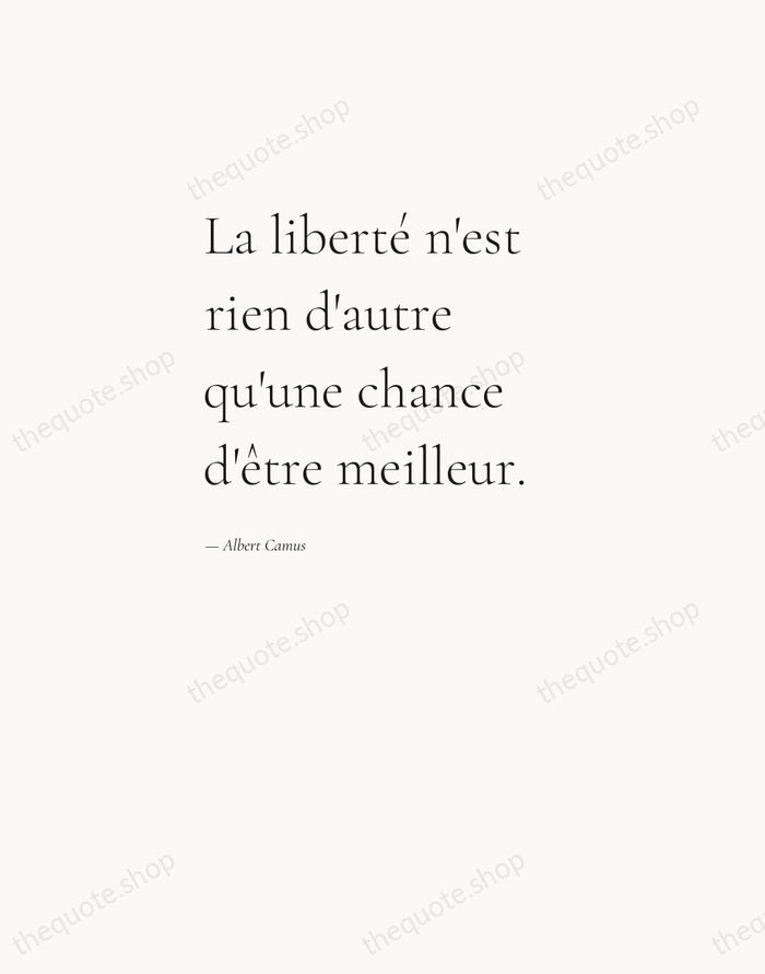 La liberté n'est rien d'autre qu'une chance d'être meilleur. — Albert Camus — Editorial Left Serif