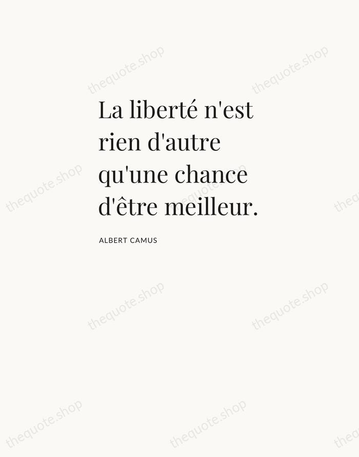 La liberté n'est rien d'autre qu'une chance d'être meilleur. — Albert Camus — Asymmetric Left