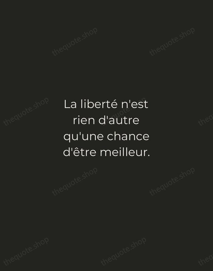 La liberté n'est rien d'autre qu'une chance d'être meilleur. — Albert Camus — Tracked Caps Unsigned