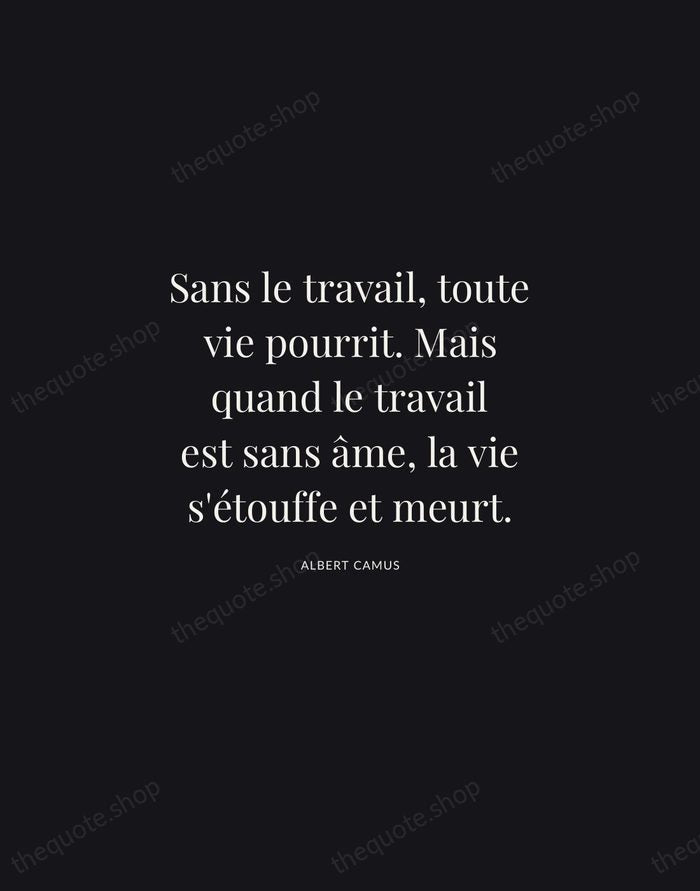 Sans le travail, toute vie pourrit. Mais quand le travail est sans… — Albert Camus | Printable Wall Art — Midnight Serif