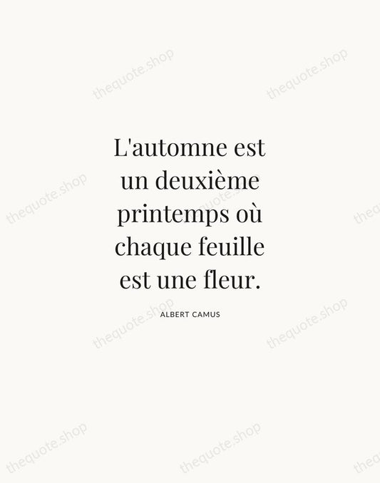 L'automne est un deuxième printemps où chaque feuille est une fleur. — Albert Camus | Printable Wall Art — Atelier Serif