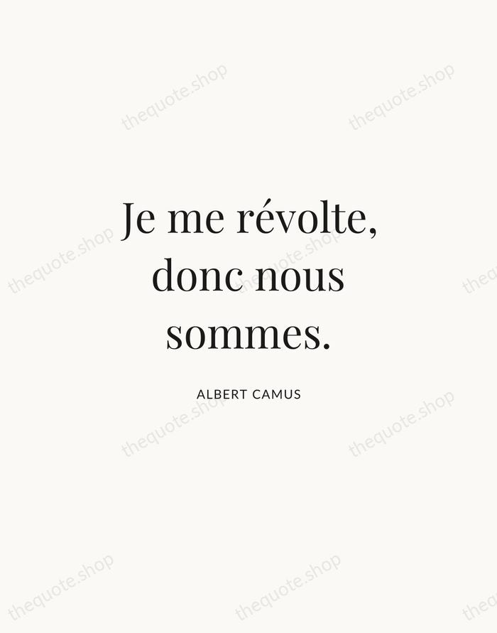 Je me révolte, donc nous sommes. — Albert Camus | Printable Wall Art — Atelier Serif
