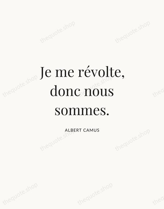 Je me révolte, donc nous sommes. — Albert Camus | Printable Wall Art — Atelier Serif