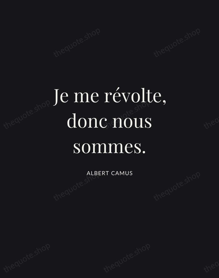 Je me révolte, donc nous sommes. — Albert Camus | Printable Wall Art — Midnight Serif