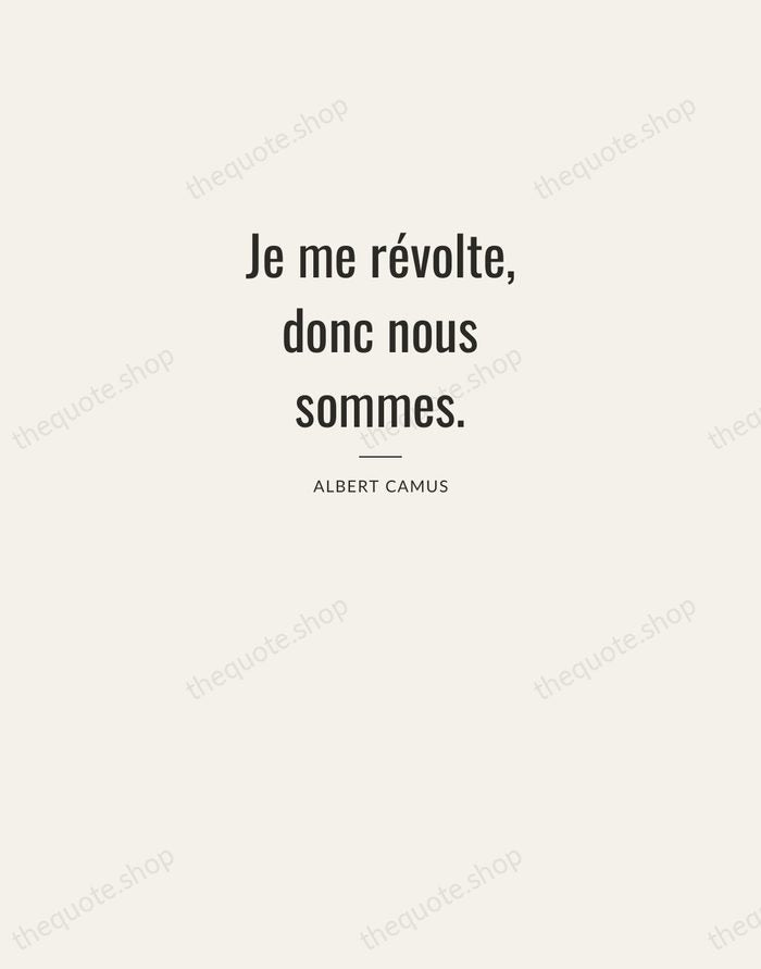 Je me révolte, donc nous sommes. — Albert Camus — Letterpress Caps