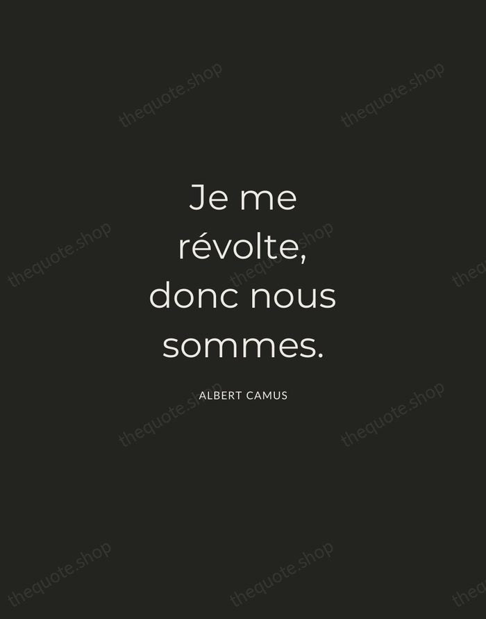 Je me révolte, donc nous sommes. — Albert Camus — Charcoal Sans