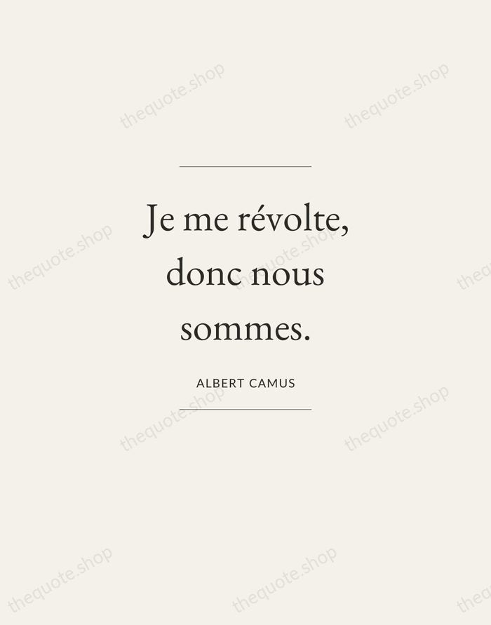 Je me révolte, donc nous sommes. — Albert Camus — Gallery Frame